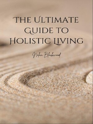 cover image of The Ultimate Guide to Holistic Living